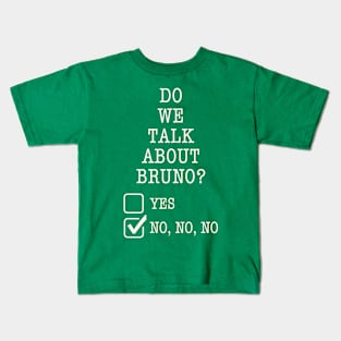 We don't talk about Bruno… Do we? Kids T-Shirt